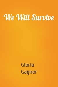 We Will Survive