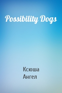 Possibility Dogs