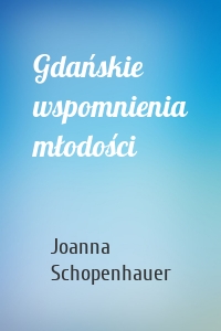 Gdańskie wspomnienia młodości