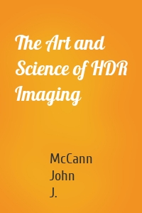 The Art and Science of HDR Imaging