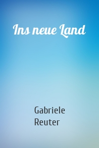 Ins neue Land