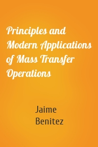 Principles and Modern Applications of Mass Transfer Operations