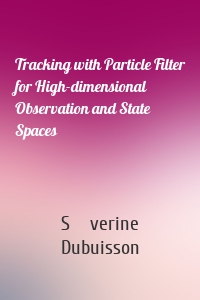 Tracking with Particle Filter for High-dimensional Observation and State Spaces