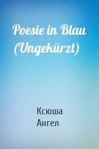 Poesie in Blau (Ungekürzt)