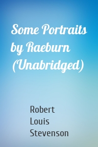 Some Portraits by Raeburn (Unabridged)