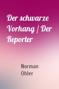 Der schwarze Vorhang / Der Reporter