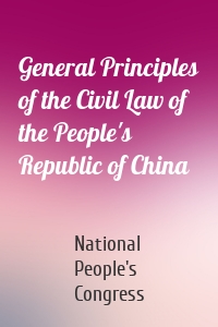 General Principles of the Civil Law of the People's Republic of China