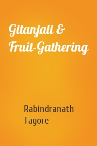 Gitanjali & Fruit-Gathering