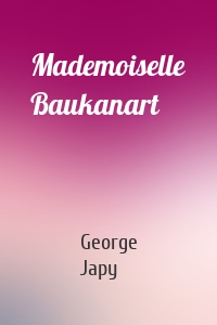 Mademoiselle Baukanart