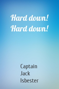 Hard down! Hard down!