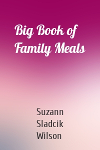Big Book of Family Meals