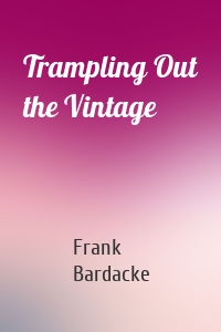 Trampling Out the Vintage