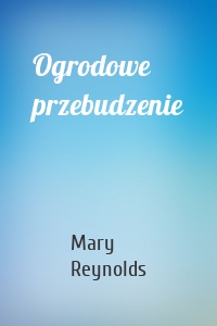 Ogrodowe przebudzenie