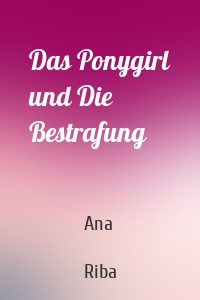 Das Ponygirl und Die Bestrafung