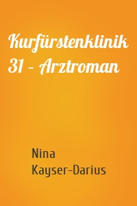 Kurfürstenklinik 31 – Arztroman
