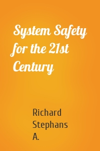 System Safety for the 21st Century