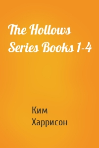 The Hollows Series Books 1-4