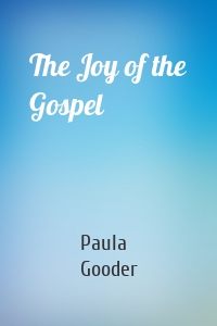 The Joy of the Gospel