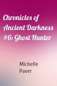 Chronicles of Ancient Darkness #6: Ghost Hunter