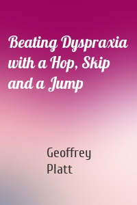 Beating Dyspraxia with a Hop, Skip and a Jump