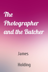 The Photographer and the Butcher