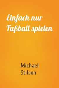 Einfach nur Fußball spielen