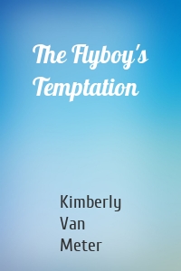 The Flyboy's Temptation
