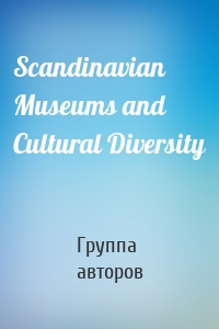 Scandinavian Museums and Cultural Diversity