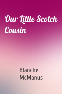 Our Little Scotch Cousin