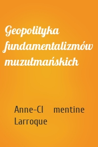 Geopolityka fundamentalizmów muzułmańskich