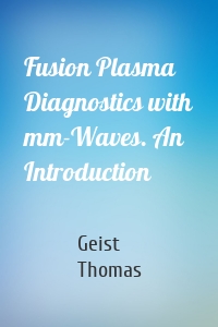 Fusion Plasma Diagnostics with mm-Waves. An Introduction