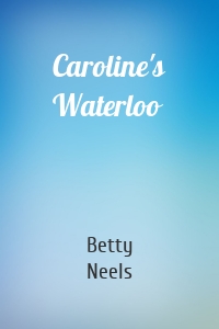 Caroline's Waterloo