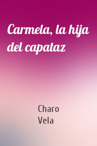 Carmela, la hija del capataz