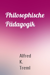 Philosophische Pädagogik