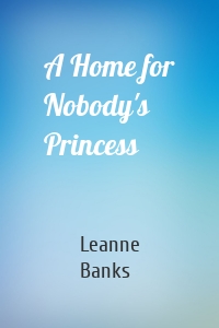 A Home for Nobody's Princess