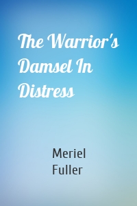 The Warrior's Damsel In Distress