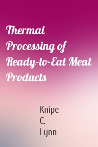 Thermal Processing of Ready-to-Eat Meat Products