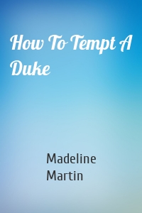 How To Tempt A Duke
