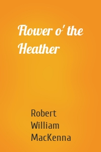 Flower o' the Heather