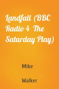 Landfall (BBC Radio 4  The Saturday Play)