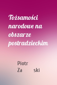 Tożsamości narodowe na obszarze postradzieckim