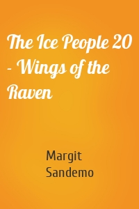 The Ice People 20 - Wings of the Raven