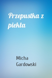 Przepustka z piekła