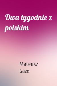 Dwa tygodnie z polskim
