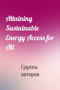 Attaining Sustainable Energy Access for All