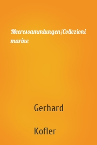 Meeressammlungen/Collezioni marine