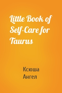 Little Book of Self-Care for Taurus