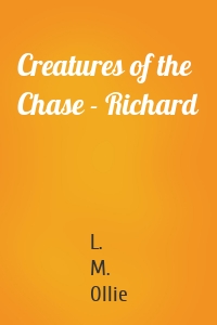 Creatures of the Chase - Richard