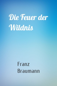 Die Feuer der Wildnis