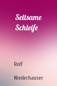 Seltsame Schleife
